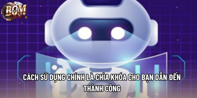 Cách sử dụng chính là chìa khóa cho bạn dẫn đến thành công Cách sử dụng chính là chìa khóa cho bạn dẫn đến thành công
